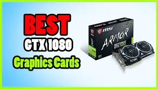 Best GTX 1080 Graphics Cards || which is the best graphics card?