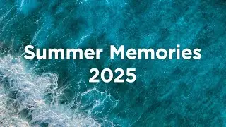 Summer Memories 2024 ☀️ Chill House Mix