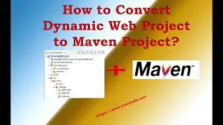 How to Convert Dynamic Web Project to Maven Project?