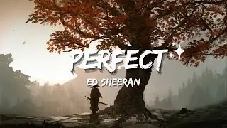 PERFECT (ED SHEERAN) [LYRICS]