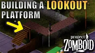 I Built a Lookout Platform | Project Zomboid | Louisville Start Part 71