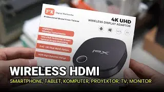 Menyambungkan Smartphone/Laptop ke Monitor/Proyektor/TV Pake Wireless PX WFD 4K Ultra HDMI