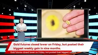 Gold futures closed lower on Friday, but posted their biggest weekly gain in nine months.