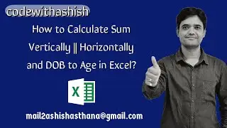 How to Calculate Sum Horizontally | Vertically and DOB to AGE || by Ashish Asthana