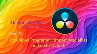 Davinci Resolve Anfänger Tutorial: Download Programm,Import Mediafiles  # Folge 182