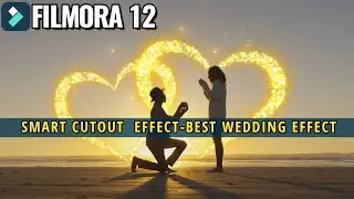 FILMORA 12 - SMART CUTOUT EFFECT - WEDDING EFFECT