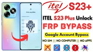 -Unlock ITEl S23 Plus FRP Bypass 2024 [Without PC] Itel S23+ Frp Google Account No Xshare Apps! Easy