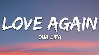 Dua Lipa - Love Again (Lyrics)