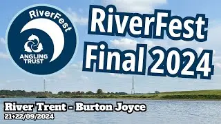 RiverFest Final 2024 | River Trent - Burton Joyce | 21st & 22nd September 2024