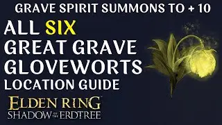 Elden Ring DLC: All Great Grave Glovewort Location Guide