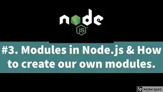 #3. Modules in Node.js & How to create our own modules