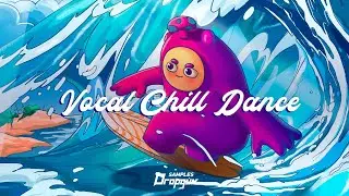 Vocal Chill Dance (Sample Pack)