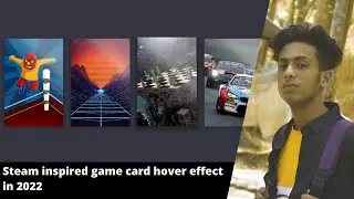 Steam inspired game card hover effect in 2022 + full source code | jishaansinghal