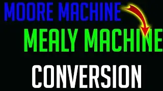 Moore Machine To Mealy Machine Conversion Example | Conversion of Moore Machine to Mealy Machine