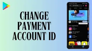 Change Google Play Payment Account ID I How Do I Switch My Google Account to Make In-App Purchase