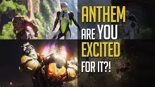 Anthem | Are YOU Excited for it