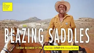 BLAZING SADDLES (1974) | The Micheaux Mission LIVE