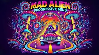 Mad Alien  - Progressive mind