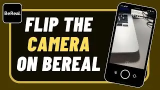 How To Flip Camera on BeReal App - Switch Front & Back Cameras on BeReal App !