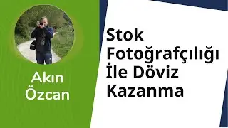 #89 Stok Fotoğrafçılığı ile Tatillerinizi Bedavaya Getirin - Akın Özcan