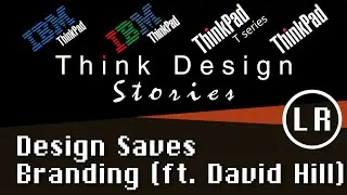 Think Design Stories: Design Saves Branding (ft. David Hill)
