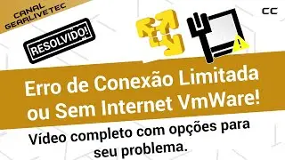 VmWare sem conexão ou internet limitada veja como resolver (Passo a Passo Completo)