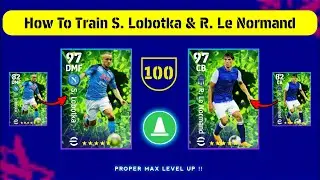 How To Train S. Lobotka & R. Le Normand In eFootball 2023 Mobile