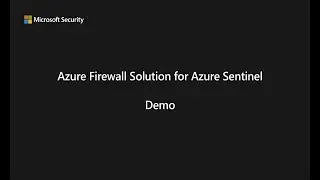 Demonstration – Automated Detection and Response with Azure Firewall Solution