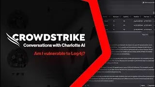 Conversations w/ Charlotte AI: “Am I vulnerable to Log4j?”