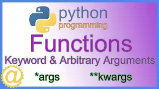 Python - Function Keyword Arguments and Arbitrary Arguments - *args and **kwargs Code Example