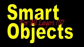 How To Convert Layers To Smart Objects In Photoshop | All Layers