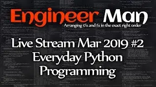 Everyday Python Programming - Engineer Man Live