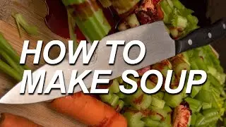 How to Make Soup  