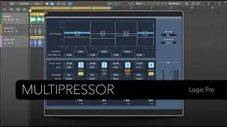 Logic Pro: Multipressor & Multiband Effects Processing