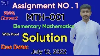 MTH001 Assignment 1 Solution 2022 | Spring 100% Correct | Elementary Mathematics By Usama Rajpoot