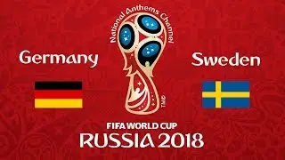 Germany vs. Sweden National Anthems (World Cup 2018)