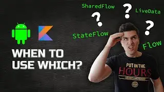 StateFlow vs. Flow vs. SharedFlow vs. LiveData... When to Use What?! - Android Studio Tutorial