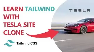 TESLA Clone with TAILWIND CSS Tutorial | Learn from Scratch w/ Tailwind CSS Project