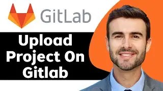 How to Upload Project on Gitlab in 2024 | Gitlab Tutorial