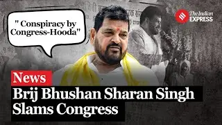 Brij Bhushan Sharan Singh Fires Back at Allegations, Slams Congress