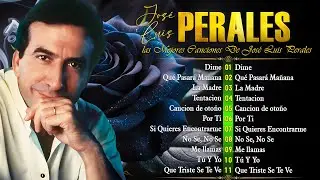 José Luis Perales Sus Mejores Éxitos - José Luis Perales Colección 30 Grandes Éxitos Romanticas