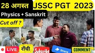 JSSC PGT 28 August Review|Jssc pgt physics cut off 2023|jssc pgt Sanskrit cut off 2023|