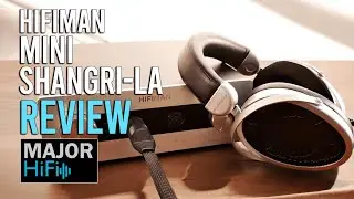 HiFiMAN Mini Shangri-La Review