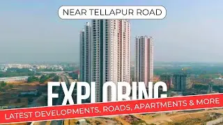 Exploring Apartments near Tellapur Road || Tellapur Real Estate || Hyderabad Real Estate