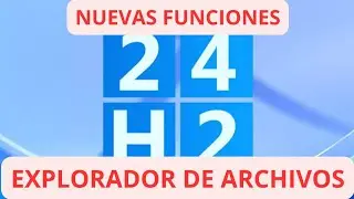 Nuevas Funciones Para el Explorador de Archivos en Windows 11 24H2