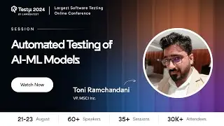 Automated Testing of AI-ML Models | Toni Ramchandani | Testμ 2024 | LambdaTest