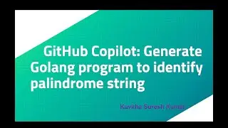 GitHub Copilot: Generate Golang program to identify palindrome string