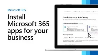 Install Microsoft 365 apps for your business