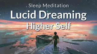 Guided Sleep Meditation Lucid Dreaming with Your Higher Self | Sleep Hypnosis