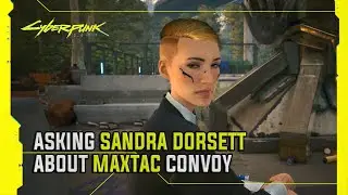 Asking Sandra Dorsett For Help With Maxtac Convoy - Cyberpunk 2077 (update 2.1)
